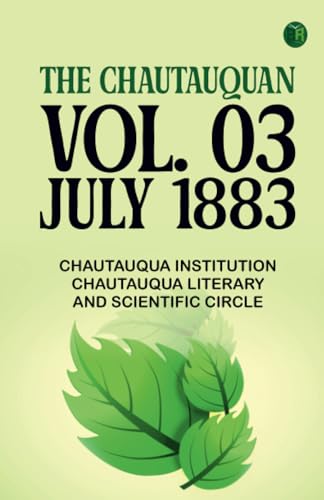 The Chautauquan Vol. 03 July 1883 von Zinc Read