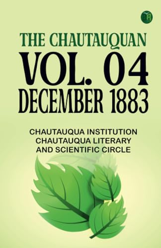 The Chautauquan Vol. 04 December 1883 von Zinc Read