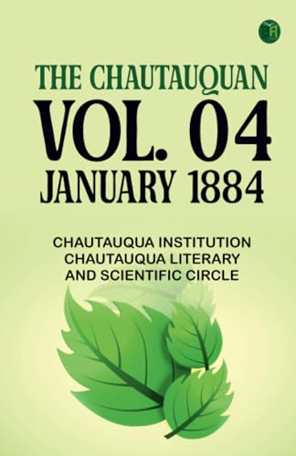 The Chautauquan Vol. 04 January 1884 von Zinc Read
