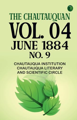 The Chautauquan Vol. 04 June 1884 No. 9 von Zinc Read