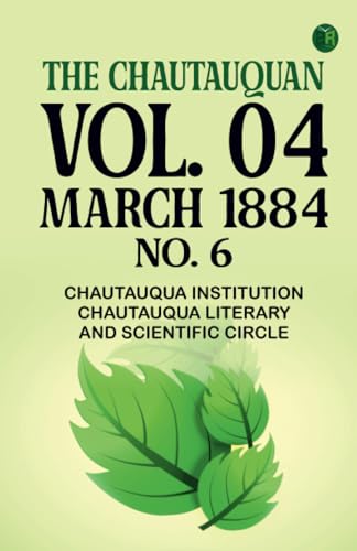 The Chautauquan Vol. 04 March 1884 No. 6 von Zinc Read