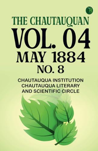 The Chautauquan Vol. 04 May 1884 No. 8 von Zinc Read