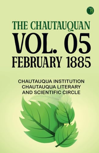 The Chautauquan Vol. 05 February 1885 von Zinc Read