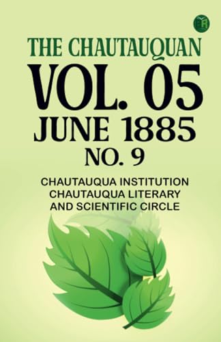 The Chautauquan Vol. 05 June 1885 No. 9 von Zinc Read