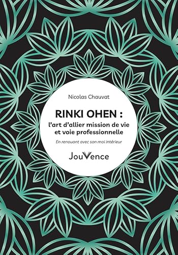 Rinki Ohen : l’art d’allier mission de vie et voie professionnelle: En renouant avec son moi intérieur