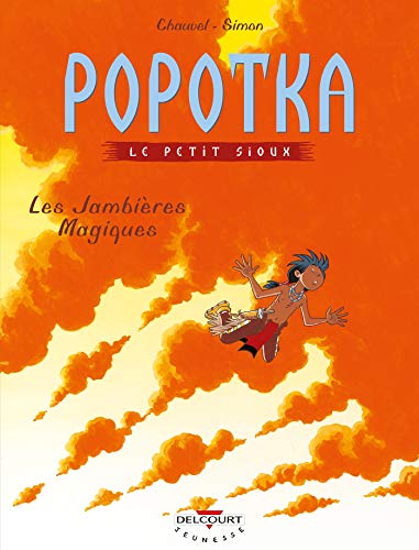 Popotka le petit sioux T04: Les Jambières magiques