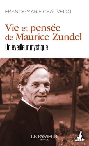 Vie et pensée de Maurice Zundel: Un éveilleur mystique Vie et pensée de Maurice Zundel: Un éveilleur mystique von LE PASSEUR
