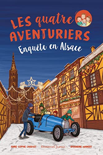 Les quatre aventuriers - Tome 6: Enquête en Alsace