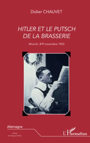 Hitler et le putsch de la brasserie: Munich 8-9 novembre 1923
