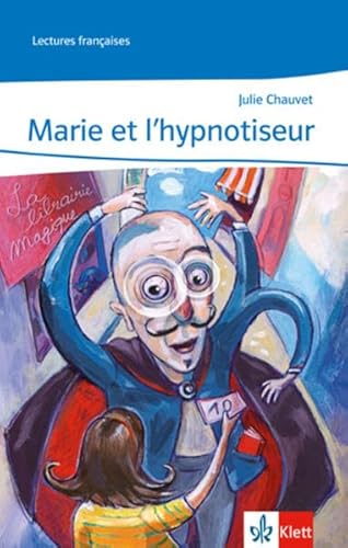 Marie et l'hypnotiseur. Abgestimmt auf Tous ensemble: Lektüre mit Audios 5./6. Klasse (Lectures françaises)