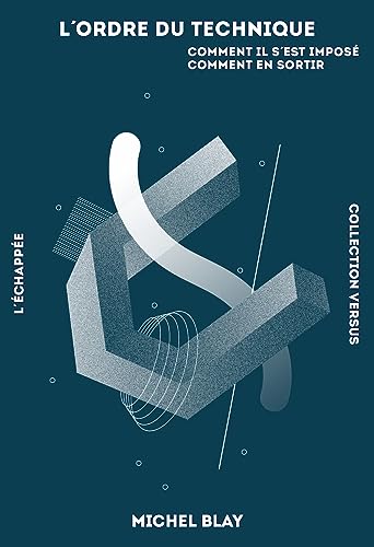 L’ Ordre du Technique: Comment il s’est imposé, comment en sortir