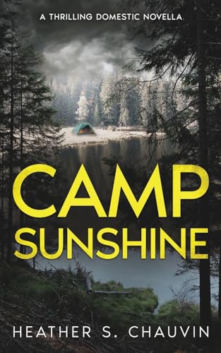 Camp Sunshine: A Thrilling Domestic Novella von Heather S. Chauvin