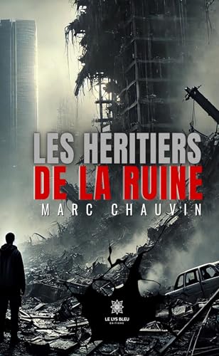 Les héritiers de la ruine von LE LYS BLEU EDITIONS SAS