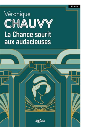 La Chance sourit aux audacieuses: 0 von DE BOREE