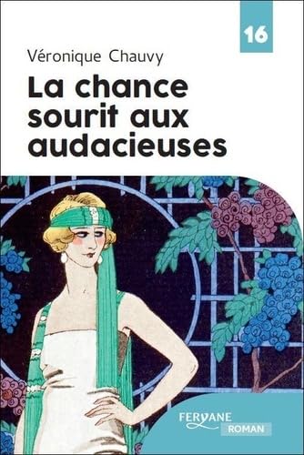 LA CHANCE SOURIT AUX AUDACIEUSES von FERYANE