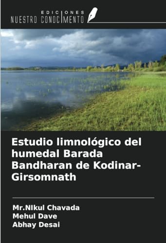 Estudio limnológico del humedal Barada Bandharan de Kodinar- Girsomnath von Ediciones Nuestro Conocimiento