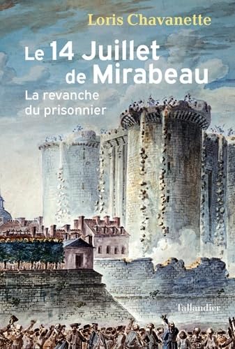 Le 14 juillet de Mirabeau: La revanche du prisonnier von TALLANDIER