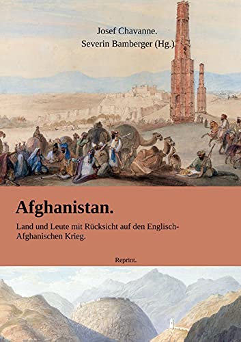 Afghanistan. Land und Leute mit Rücksicht auf den Englisch-Afghanischen Krieg. von Lulu.com