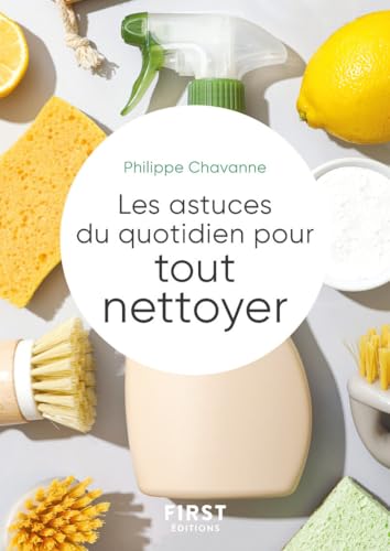 Le Petit livre des astuces du quotidien pour tout nettoyer von FIRST