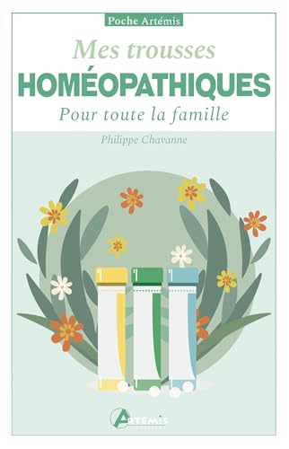 Mes trousses homéopathiques: Pour toute la famille von ARTEMIS