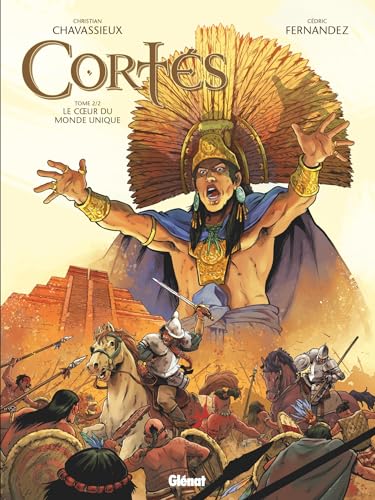Cortés - Tome 02: Le Coeur du monde unique von GLENAT