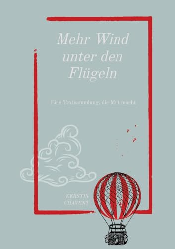 Mehr Wind unter den Flügeln: Eine Textsammlung, die Mut macht von tredition