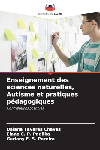 Enseignement des sciences naturelles, Autisme et pratiques pédagogiques: Contributions possibles von Editions Notre Savoir