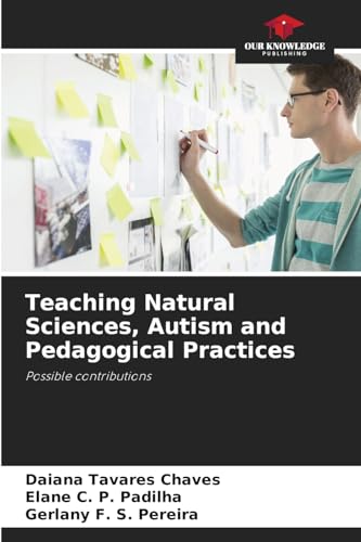 Teaching Natural Sciences, Autism and Pedagogical Practices: Possible contributions von Our Knowledge Publishing