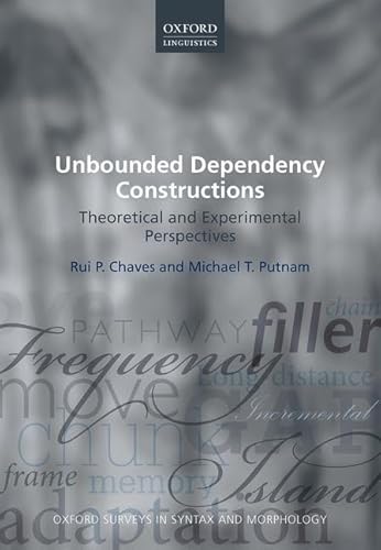 Unbounded Dependency Constructions: Theoretical and Experimental Perspectives (Oxford Surveys in Syntax & Morphology, Band 10) von Oxford University Press