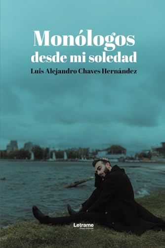 Monólogos desde mi soledad (No ficción, Band 1) Monólogos desde mi soledad (No ficción, Band 1) von Letrame sl