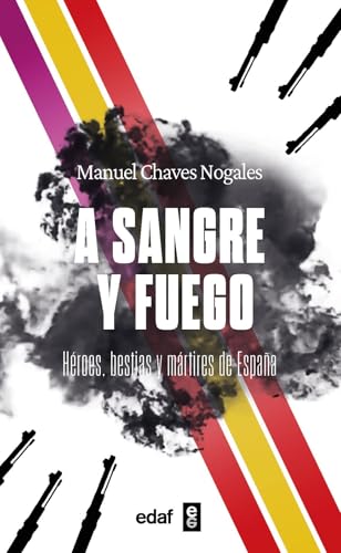 A sangre y fuego: Héroes, bestias y mártires de España (Biblioteca Edaf) von Editorial Edaf, S.L.