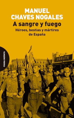 A sangre y fuego: Héroes, bestias y mártires de España von Página Indómita