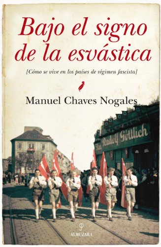 Bajo el signo de la esvástica: (cómo se vive en los países de régimen fascista) (Historia)