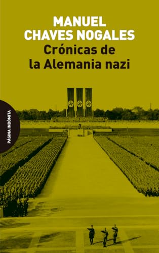 Crónicas de la Alemania nazi: Cómo se vive en los países de régimen fascista Crónicas de la Alemania nazi: Cómo se vive en los países de régimen fascista von Página Indómita