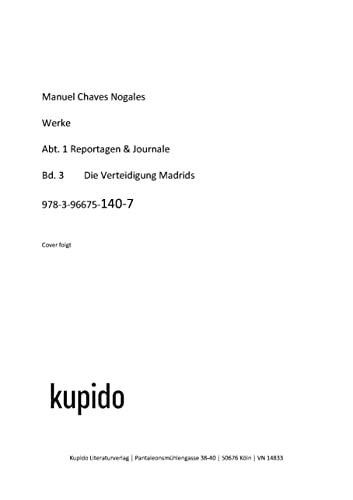 Die Verteidigung Madrids (Werke von Manuel Chaves Nogales: Journale) von KUPIDO Literaturverlag