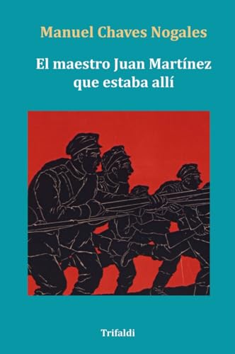 El maestro Juan Martínez que estaba allí (narrativa, Band 41) von Trifaldi Producciones Multimedia S.L.