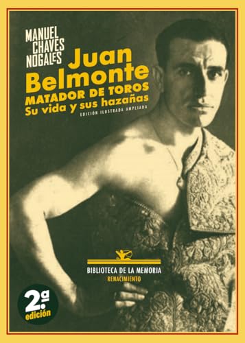 Juan Belmonte, matador de toros: Su vida y sus hazañas (Biblioteca de la Memoria, Serie Menor) von Editorial Renacimiento