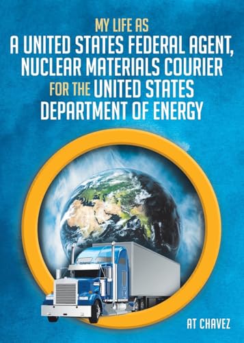 My Life as a United States Federal Agent, Nuclear Materials Courier for the United States Department of Energy von Hawes & Jenkins