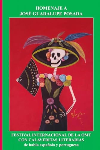 HOMENAJE A JOSÉ GUADALUPE POSADA: FESTIVAL INTERNACIONAL DE LA OMT CON CALAVERITAS LITERARIAS de habla española y portuguesa von Independently published