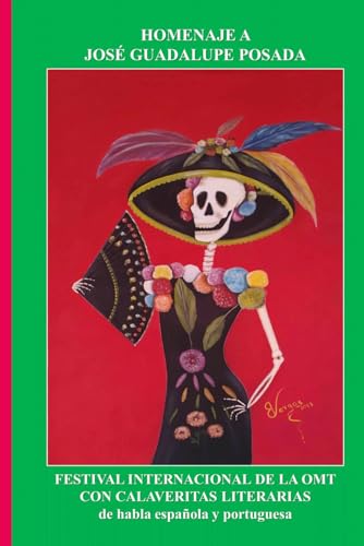 HOMENAJE A JOSÉ GUADALUPE POSADA: FESTIVAL INTERNACIONAL DE LA OMT CON CALAVERITAS LITERARIAS de habla española y portuguesa von Independently published