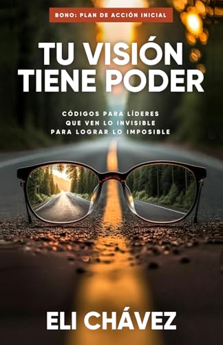 Tu Visión Tiene Poder: Código Para Líderes Que Ven Lo Invisible Para Lograr Lo Imposible Tu Visión Tiene Poder: Código Para Líderes Que Ven Lo Invisible Para Lograr Lo Imposible von ISBN Services