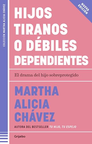 Hijos Tiranos O Débiles Dependientes / Child Tyrants or Helpless Dependents von Grijalbo