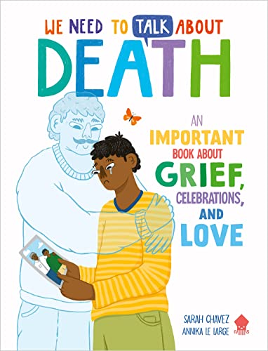 We Need to Talk About Death: An IMPORTANT Book About Grief, Celebrations, and Love von Neon Squid