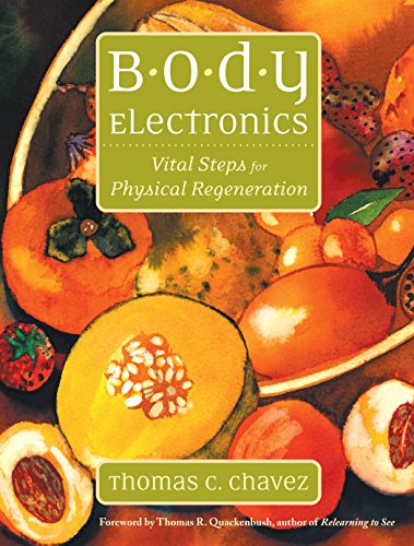 Body Electronics: Vital Steps for Physical Regeneration von North Atlantic Books