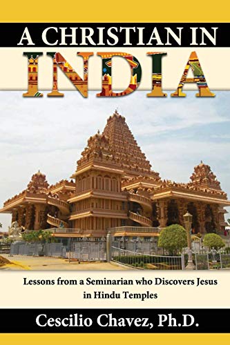 A Christian in India: Lessons from a Seminarian who Discovers Jesus in Hindu Temples von Inscript Books