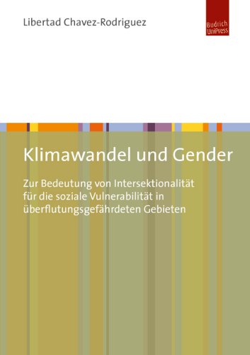 Klimawandel und Gender: Zur Bedeutung von Intersektionalität für die soziale Vulnerabilität in überflutungsgefährdeten Gebieten von BUDRICH