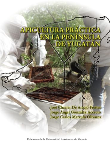 Apicultura práctica en la península de Yucatán von Universidad Autónoma de Yucatán