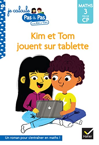 Kim et Tom jouent sur tablette: Maths 3 fin de CP von HATIER