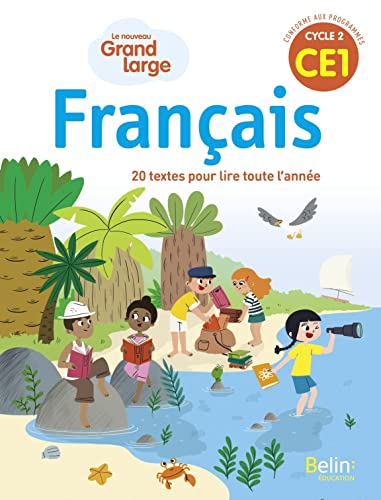 Le nouveau Grand Large CE1 - Manuel élève 2019: Manuel de l'élève Le nouveau Grand Large CE1 - Manuel élève 2019: Manuel de l'élève