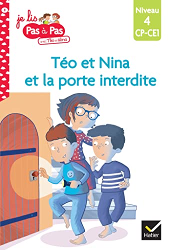 Téo et Nina CP CE1 Niveau 4 - Téo et Nina et la porte interdite: Niveau 4, CP-CE1